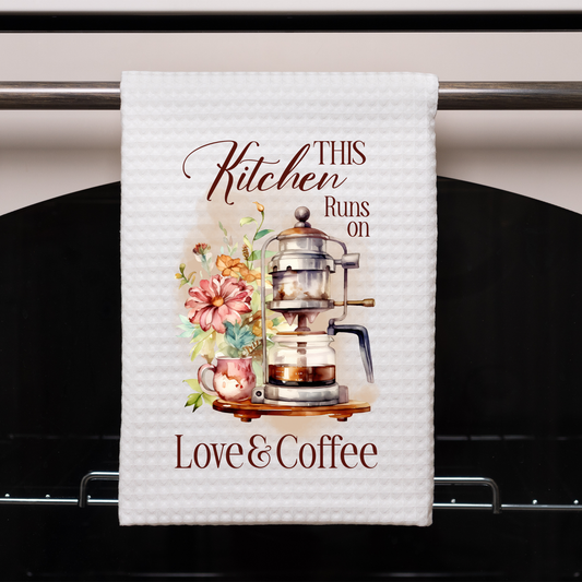 This Kitchen runs on Love & Coffee