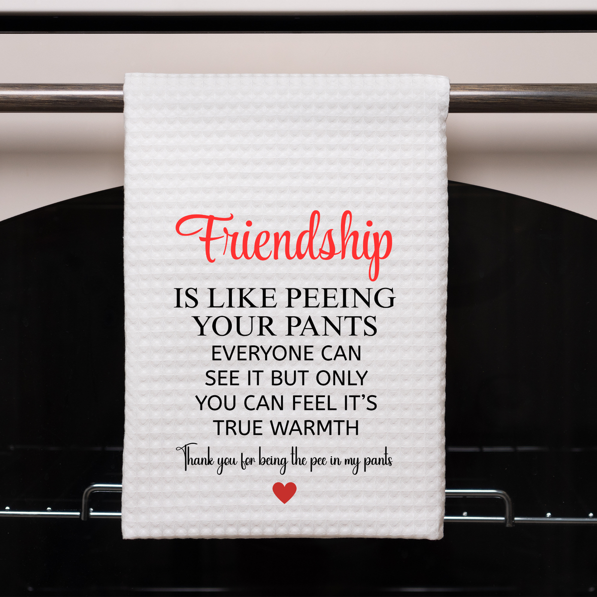Friendship - Thanks for being the pee in my pants