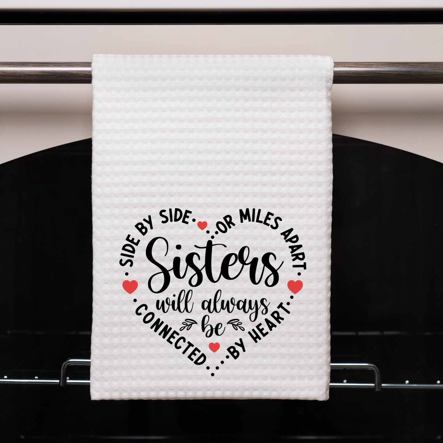 Sisters will always be Connected by Heart Tea Towel