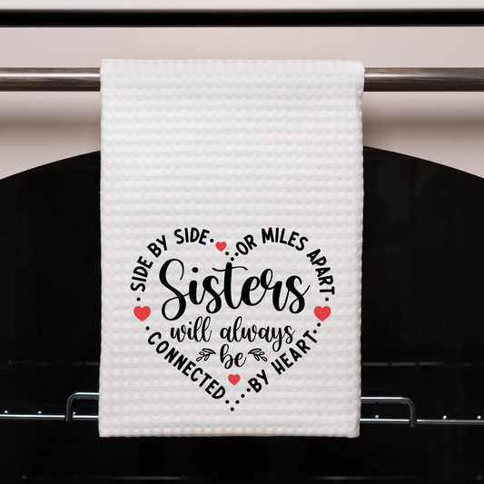 Sisters will always be Connected by Heart Tea Towel